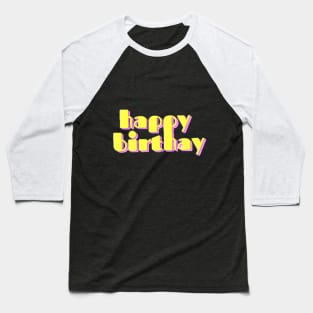 haooy birthay Baseball T-Shirt